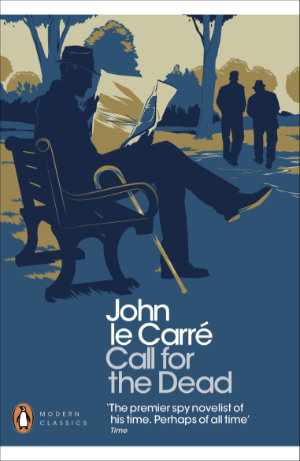 Call for the Dead by John le Carré. This edition Penguin Classics, 2012