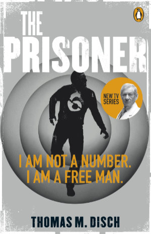 The Prisoner by Thomas M. Disch. This edition Penguin 2010