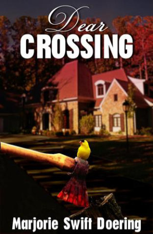 Dear Crossing by Marjorie Swift Doering. This edition self-published 2012