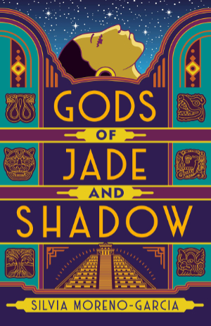 Gods of Jade and Shadow by Silvia Moreno-Garcia. This edition Jo Fletcher Books, 2019