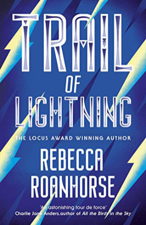 Trail of Lightning by Rebecca Roanhorse. This edition Hodder & Stoughton, 2019