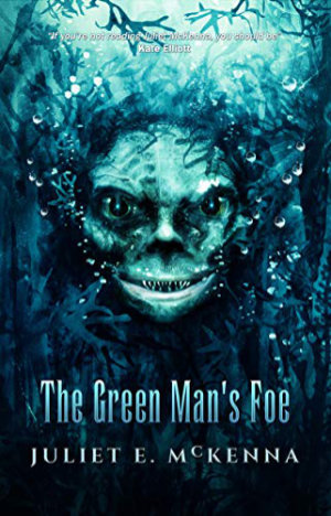 The Green Man's Foe by Juliet E. McKenna. This edition Wizard's Tower Press, 2019