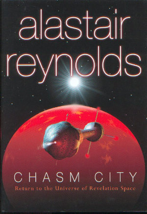 Chasm City by Alastair Reynolds. This edition Gollancz, 2001