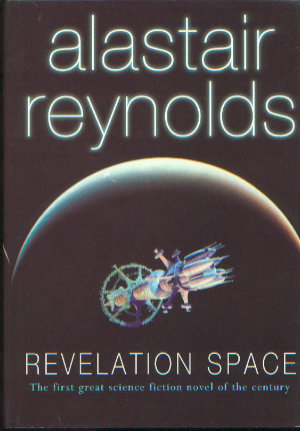 Revelation Space by Alastair Reynolds. This edition Gollancz, 2000