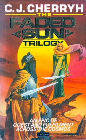 The Faded Sun Trilogy by C. J. Cherryh. This edition Methuen, 1987