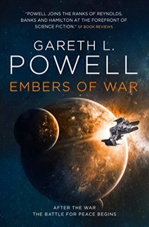 Embers of War by Gareth L. Powell. This edition Titan Books, 2018