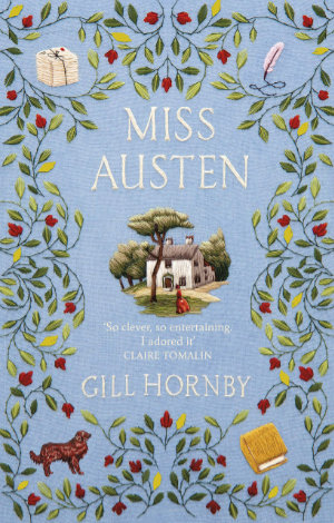 Miss Austen by Gill Hornby. This edition Century, 2020