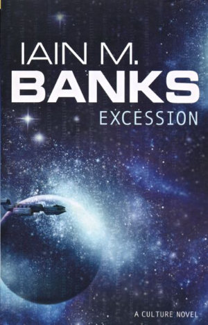 Excession by Iain M. Banks. This edition Orbit, 2005