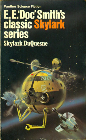 Skylark DuQuesne by E. E. 'Doc' Smith (this edition Panther, 1974)