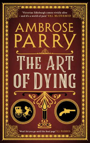 The Art of Dying by Ambrose Parry, Canongate 2019