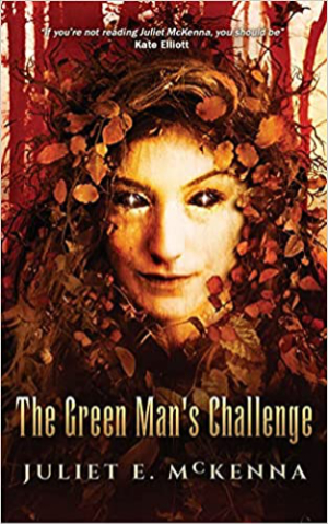 The Green Man's Challenge by Juliet E McKenna, Wizard's Tower Press 2021