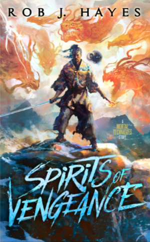 Spirits of Vengeance by Rob J. Hayes, self-published 2021