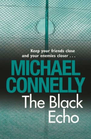 The Black Echo by Michael Connelly. This edition Orion, 2012