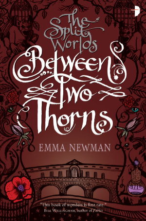 Between Two Worlds by Emma Newman. This edition Angry Robot Books, 2013