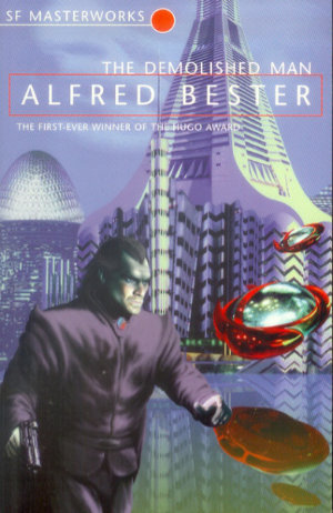 The Demolished Man by Alfred Bester. This edition Millenium/Orion, 1999