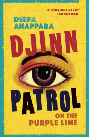 Djinn Patrol on the Purple Line by Deepa Anappara. This edition Chatto and Windus, 2020