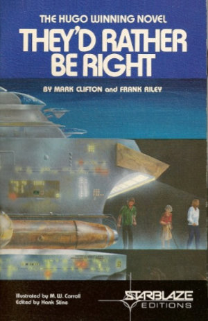 They'd Rather be Right by Mark Clifton and Frank Riley. This edition Starblaze, 1981