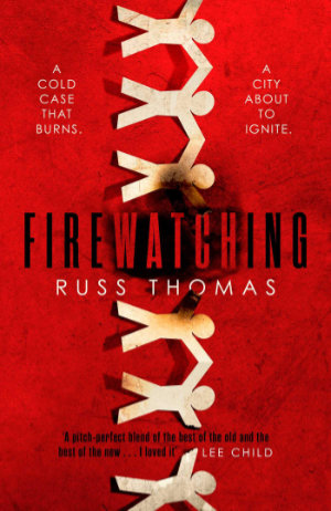 Firewatching by Russ Thomas. This edition Simon & Schuster, 2020