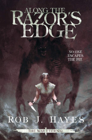 Along the Razor's Edge by Rob J. Hayes. This edition Self-Published, 2020