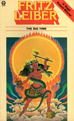 The Big Time by Fritz Leiber. This edition Orbit, 1976