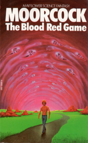 The Blood Red Game by Michael Moorcock. This edition Mayflower, 1974