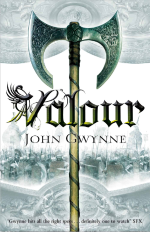 Valour by John Gwynne. This edition Tor Books 2014